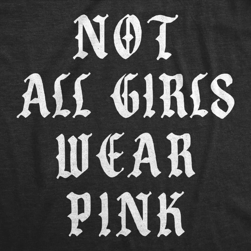 Toddler Funny T Shirts Not All Girls Wear Pink Tee For Young Kids